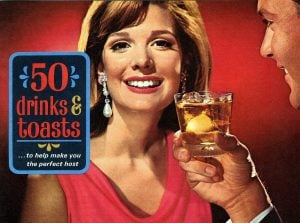 50 drinks and toasts to make you the perfect host - from 1968