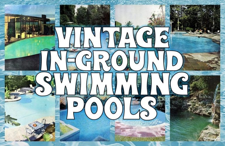 Beautiful vintage in-ground swimming pools