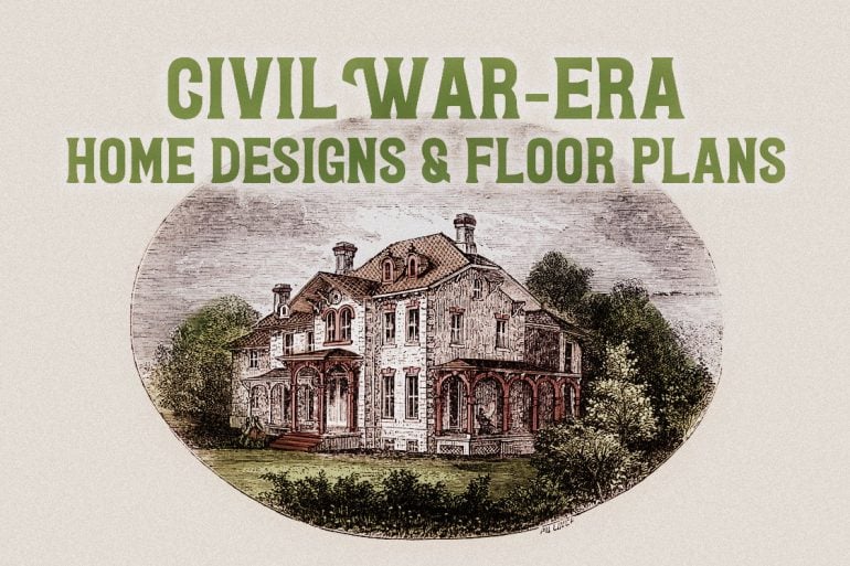 Home plans from the Civil War era