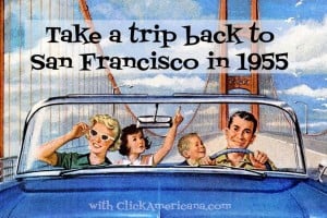 Take a trip back to San Francisco in 1955